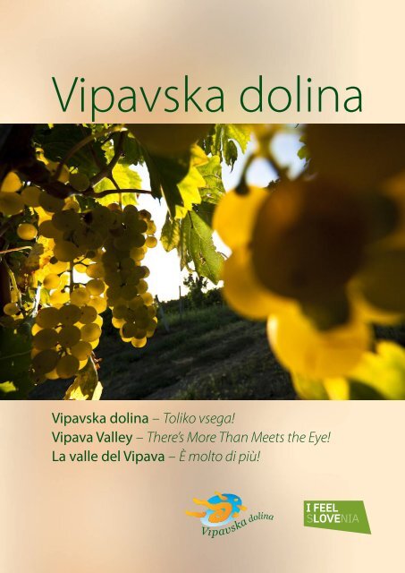 Vipavska dolina – Toliko vsega! Vipava Valley – There's More Than ...