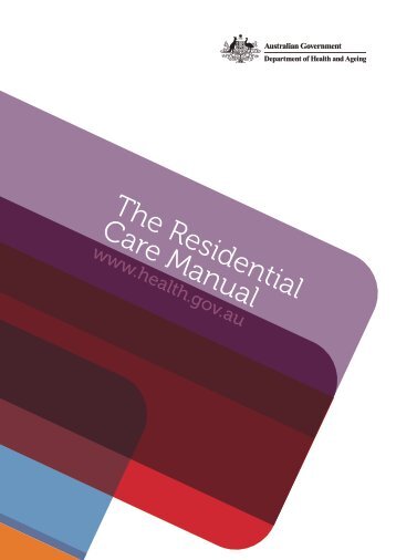 The Residential Care Manual - Department of Health and Ageing