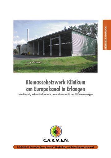 Biomasseheizwerk Klinikum am Europakanal in ... - C.A.R.M.E.N. e.V.