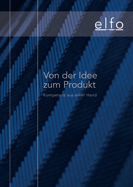 Von der Idee zum Produkt - elfo AG