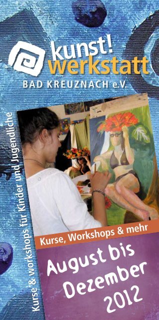 Workshops Juli bis Dezember 2012 - Kunstwerkstatt KH