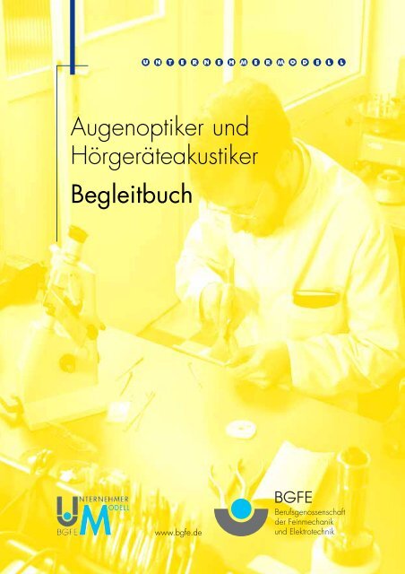 Augenoptiker und Hörgeräteakustiker Begleitbuch - Die BG ETEM