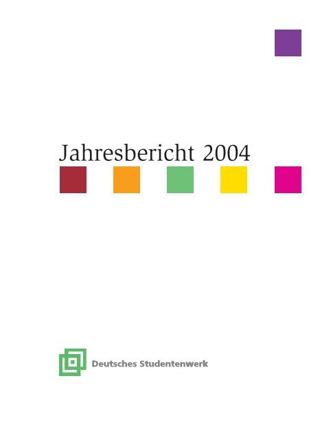 Jahresbericht 2004 - Deutsches Studentenwerk