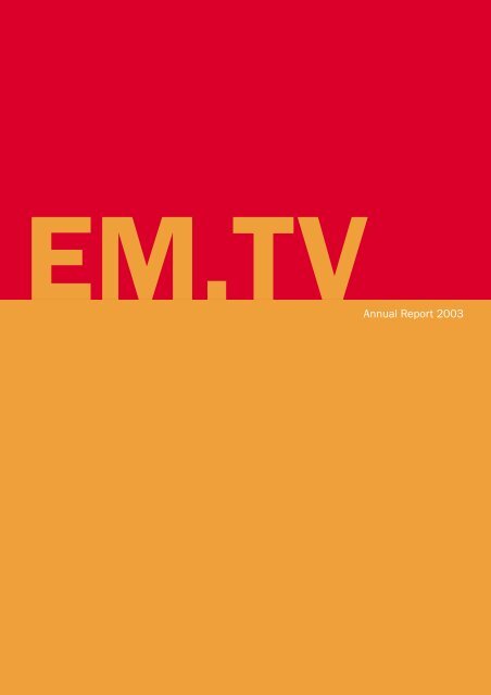 EM.TVAnnual Report 2003 - Constantin Medien AG