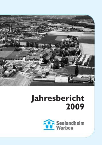 Jahresbericht 2009 - Seelandheim Worben