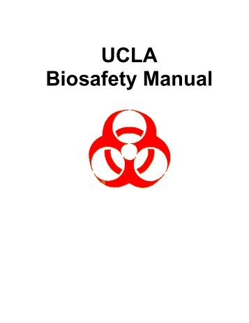 UCLA Biosafety Manual - UCLA - Environment, Health & Safety