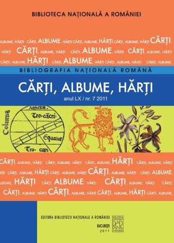 Bibliografia NaÅ£ionala RomÃ¢nÄƒ. CÄƒrÅ£i. Albume. HÄƒrÅ£i. An. LX