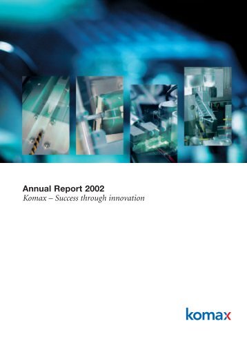 Annual Report 2002 Komax – Success through ... - Komax Group