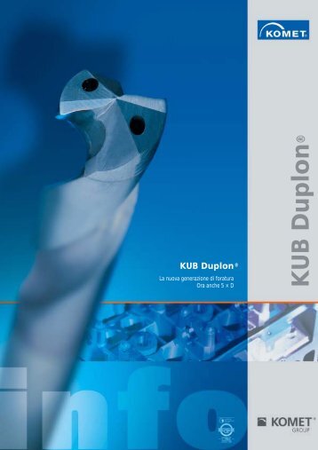 KUB Duplon® - La nuova generazione di foratura ora ... - Komet Group