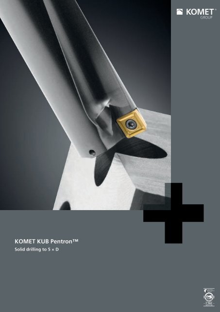 KOMET KUB Pentron™ - Solid drilling to 5 × D - komet group