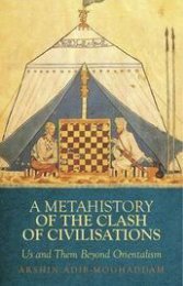 A Metahistory of the Clash of Civilizations: Us ... - Kaveh Farrokh