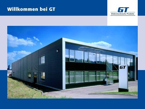 Firmenpräsentation - GT Elektrotechnische Produkte GmbH