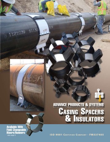 casing spacers & insulators - Advance Products & Systems, Inc.