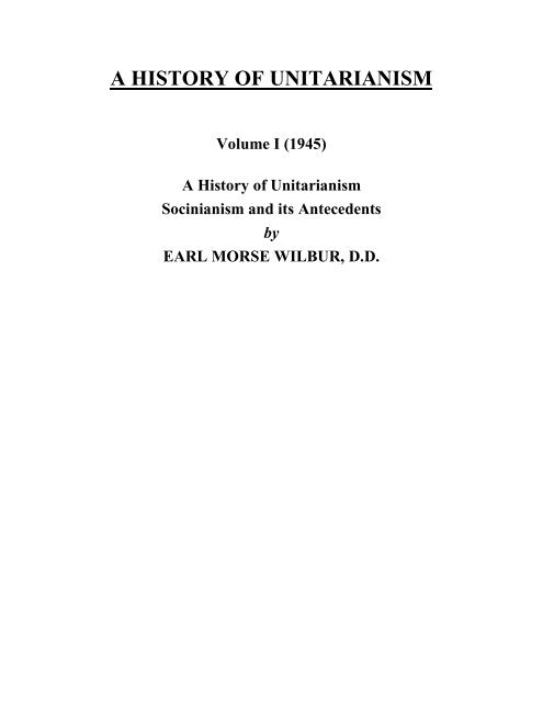 A HISTORY OF UNITARIANISM - Starr King School for the Ministry