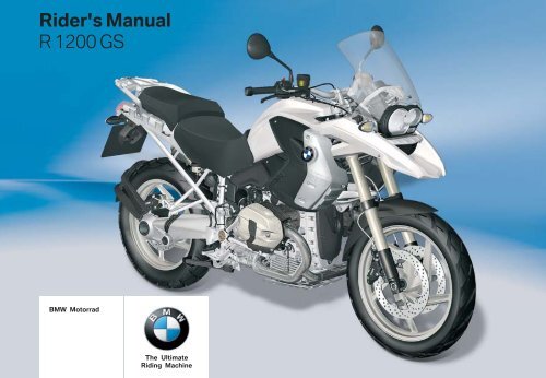 Rider s Manual R 1200 GS - A&S BMW Motorcycles