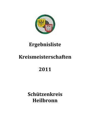 Ergebnisliste Kreismeisterschaften 2011 Schützenkreis Heilbronn