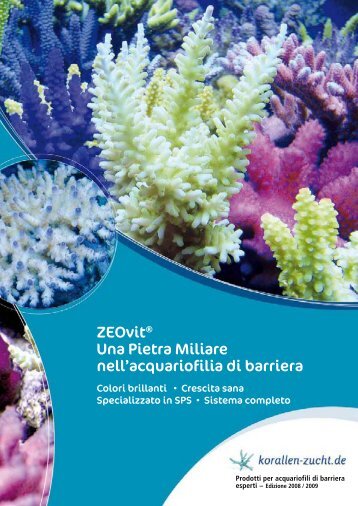 ZEOvit® Una Pietra Miliare nell'acquariofilia di ... - Korallen-Zucht.de