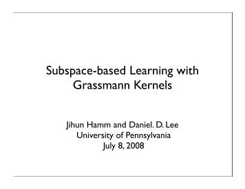 Subspace-based Learning with Grassmann Kernels - VideoLectures