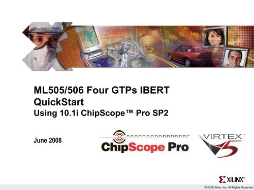 ML505/506 Four GTPs IBERT Quickstart - Xilinx
