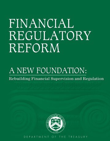 Financial Regulatory Reform: A New Foundation - Department of the ...