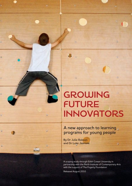 GrowinG Future innovators - ARC Centre of Excellence for Creative ...