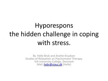 Helle Brok (Anette Knudsen), stress and hyporesponse