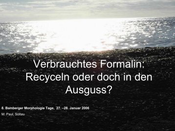 Verbrauchtes Formalin: Recyceln oder doch in den Ausguss?