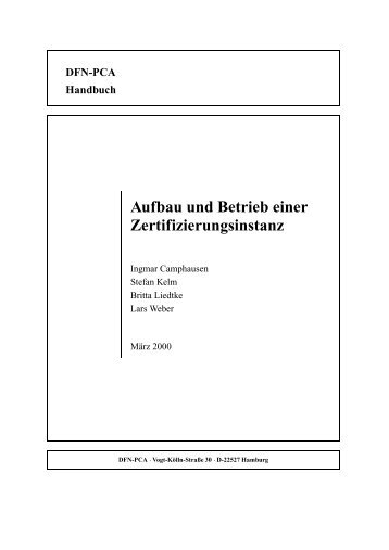 Teil I Aufbau und Betrieb einer Zertifizierungsinstanz - DFN-CERT