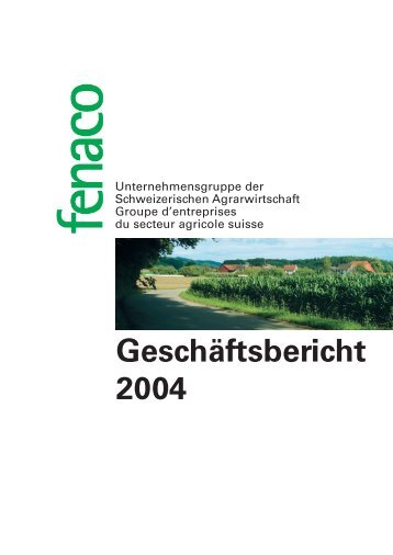 Geschäftsbericht fenaco 2004 PDF Dateigrösse