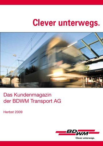 Kundenmagazin Ausgabe 1 - BDWM Transport AG