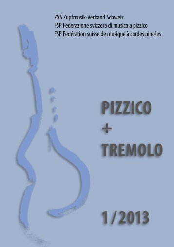 Pizzico + Tremolo Ausgabe 1 2013 - Zupfmusik-Verband Schweiz