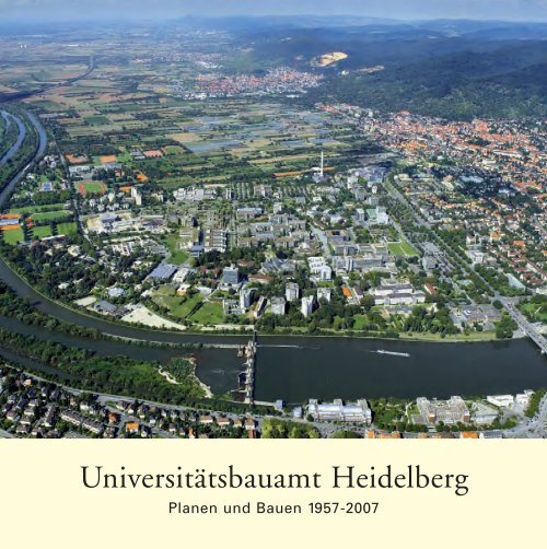 Universitätsbauamt Heidelberg - Planen und Bauen 1957-2007 (pdf