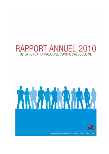 Fondation vaudoise contre l'alcoolisme (FVA) - Rapport annuel 2010