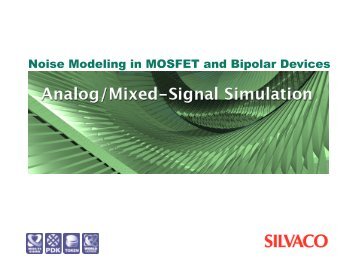 Noise Modeling in MOSFET and Bipolar Devices - Silvaco