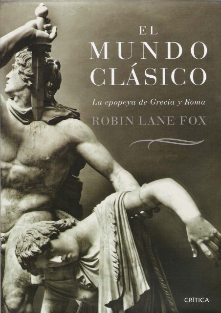 robin-lane-fox-el-mundo-clasico-la-epopeya-de-grecia-y-roma