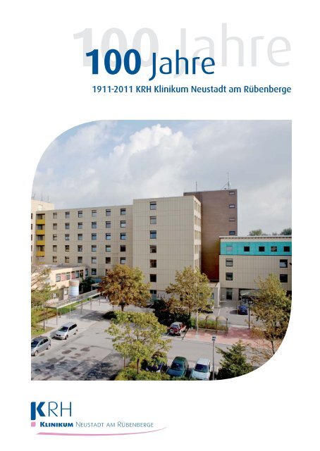 Jubiläumsschrift 100 Jahre KRH Klinikum Neustadt am Rübenberge