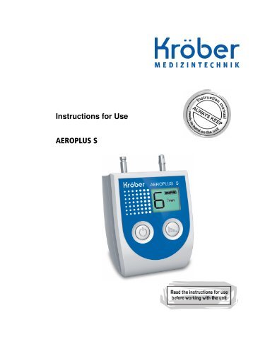 Instructions for Use AEROPLUS S - KrÃ¶ber Medizintechnik GmbH