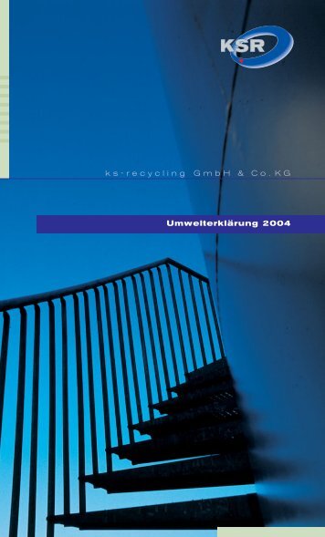 Umwelterklärung 2004 ks-recycling GmbH & Co ... - bei KS-Recycling