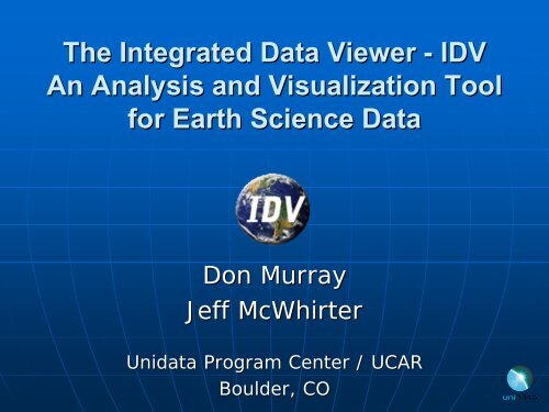 Integrated Data Viewer The Integrated Data Viewer - IDV